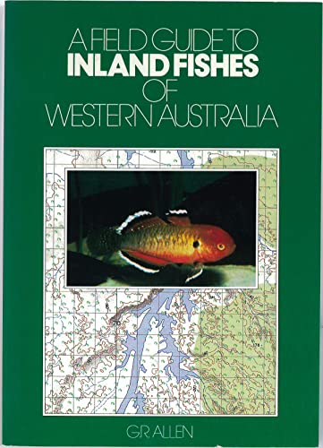 Stock image for A Field Guide to Inland Fishes of Wesern Australia for sale by Book Realm