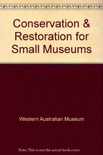 Stock image for CONSERVATION & RESTORATION FOR SMALL MUSEUMS. for sale by Ken Jackson