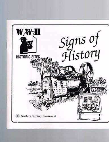 Signs of History : A Photographic Collection of the World War II Historic Sites Signs in the Nort...