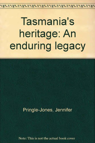 Stock image for Tasmania's Heritage : An Enduring Legacy for sale by Scorpio Books, IOBA