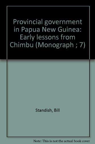 Stock image for Provincial government in Papua New Guinea: early lessons from Chimbu for sale by Masalai Press