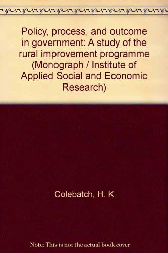 Imagen de archivo de Policy, process, and outcome in government: a study of the rural improvement programme a la venta por Masalai Press