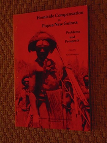 Homicide Compensation in Papua New Guinea: Problems and Prospects (Law Reform Commission of Papua New Guinea Monograph, 1) (9780724707300) by Andrew Strathern; T. C. MacIndoe; Morauta Hasu; Louise Morauta; Steven Zuckerman; Lawrence R. Goldman; Paul Sillitoe; H. B. Levine; Robert Gordon