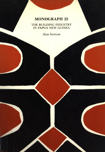 9780724709168: The building industry in Papua New Guinea: The industry structure and labour market (Monograph / Institute of Applied Social and Economic Research)