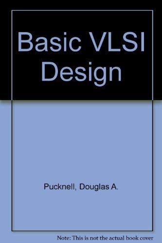 Basic Vsli Design (9780724801039) by PUCKNELL/ESHRA