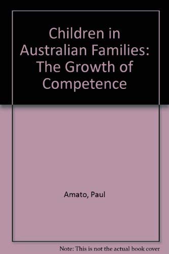 Imagen de archivo de CHILDREN IN AUSTRALIAN FAMILIES The Growth of Competence a la venta por Dromanabooks