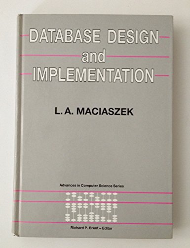 Database design and implementation (Prentice Hall advances in computer science series) (9780724803071) by Leszek A. Maciaszek