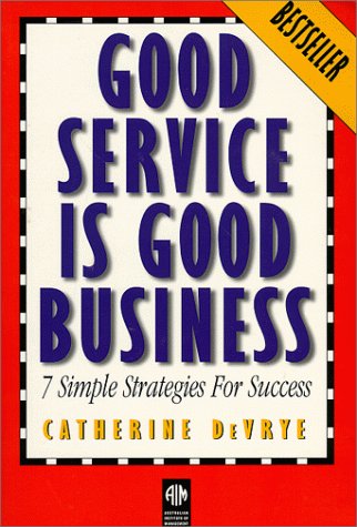 Beispielbild fr Good Service Good Business: 7 Simple Strategies for Success zum Verkauf von Reuseabook