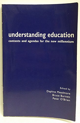 Stock image for Understanding Education: Contexts and Agendas for the New Millennium for sale by WorldofBooks