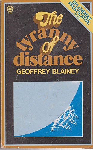 9780725100193: The tyranny of distance: How distance shaped Australias history