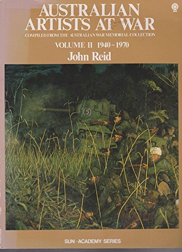 Stock image for Australian Artists At War:Compiled From The Australian War Memorial Collection Vol 2 1940-1970 for sale by THE CROSS Art + Books