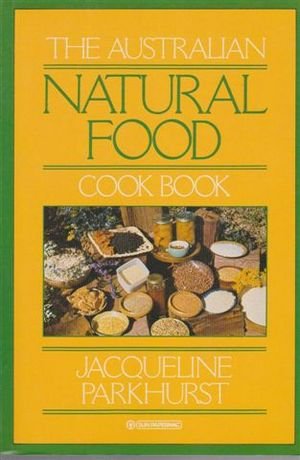 Imagen de archivo de The Australian Natural Food Cook Book a la venta por Syber's Books