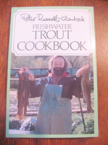 Stock image for Peter Russell-Clarke's Freshwater Trout Cookbook for sale by WorldofBooks