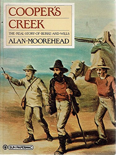 9780725104856: Cooper's creek: The opening of Australia