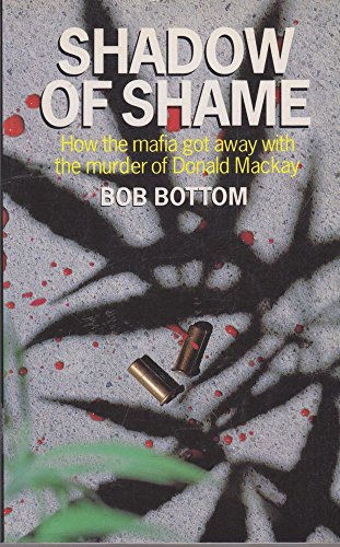 9780725105587: Shadow of Shame: How the Mafia Got Away with the Murder of Donald Mackay