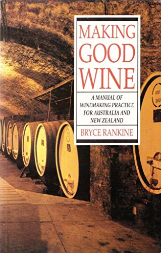 9780725105631: Making Good Wine: A Manual of Winemaking Practice for Australia and New Zealand