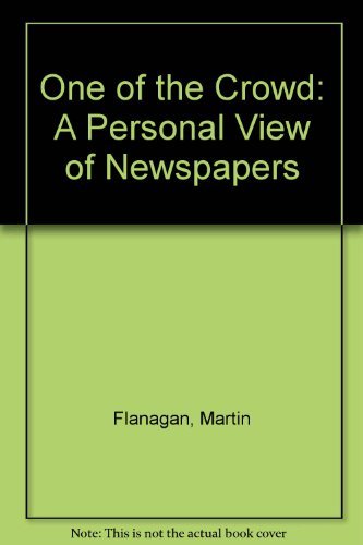 Stock image for One of the Crowd : a Personal View of Newspapers for sale by Dromanabooks
