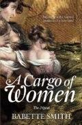 Stock image for A Cargo Of Women: Susannah Watson & The Convicts Of The Princess Royal for sale by THE CROSS Art + Books