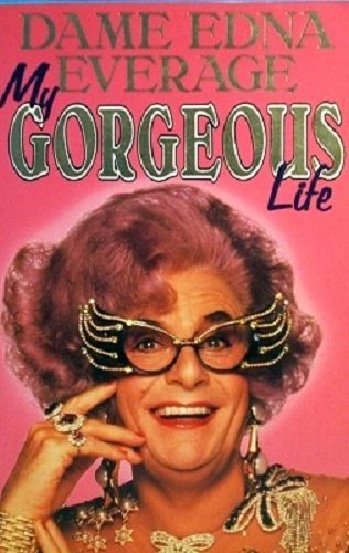 Stock image for Dame Edna Everage; My Gorgeous Life   With vignettes by John Richardson for sale by Syber's Books