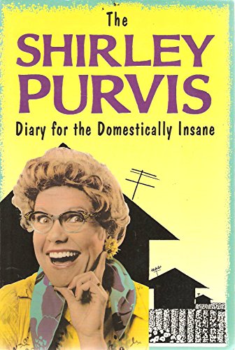 Stock image for The Shirley Purvis diary for the domestically Insane for sale by SNOOKS BOOKS