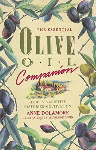Stock image for The Essential Olive Oil Companion - Recipes - Varieties - Histories - Cultivation for sale by Books@Ruawai