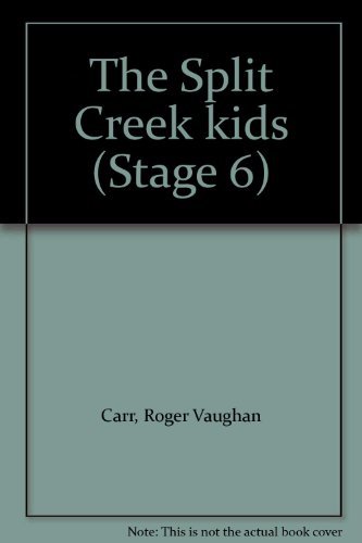 The Split Creek kids (Stage 6) (9780725310639) by Carr, Roger Vaughan
