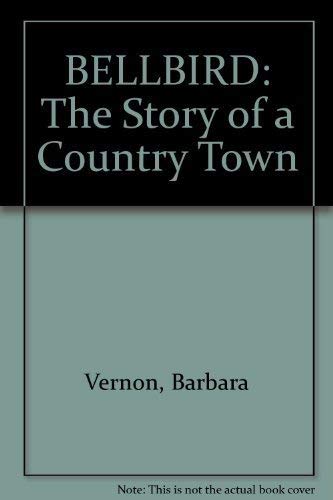 

Bellbird : The Story of a Country Town
