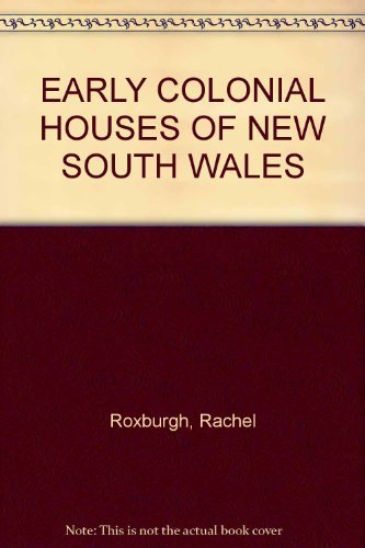 Imagen de archivo de EARLY COLONIAL HOUSES OF NEW SOUTH WALES a la venta por Karl Eynon Books Ltd