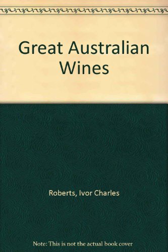 Imagen de archivo de Great Australian wines a la venta por Zubal-Books, Since 1961