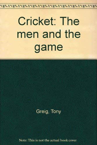 Stock image for Cricket - The Men and the Game for sale by Matheson Sports International Limited