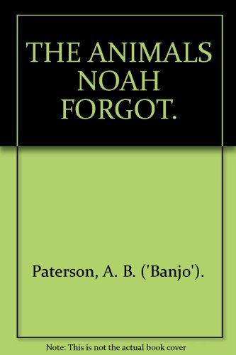 9780725404840: THE ANIMALS NOAH FORGOT.