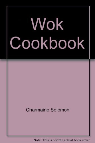 Wok Cookbook (9780725404895) by Charmaine Solomon