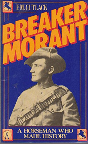 Imagen de archivo de BREAKER MORANT A Horseman Who Made History with a Selection of His Bush Ballads a la venta por Dorothy Meyer - Bookseller