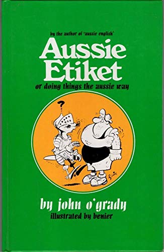 Beispielbild fr Aussie Etiket: Or Doing Things the Aussie Way zum Verkauf von WorldofBooks