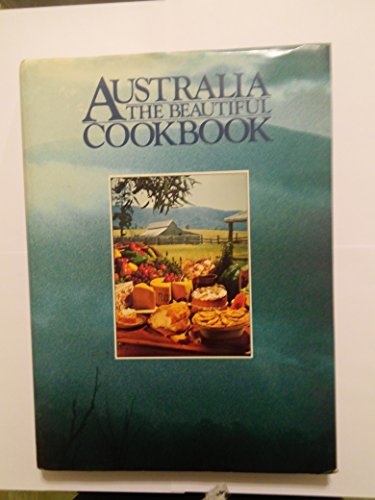 9780725408015: Australia The Beautiful Cookbook