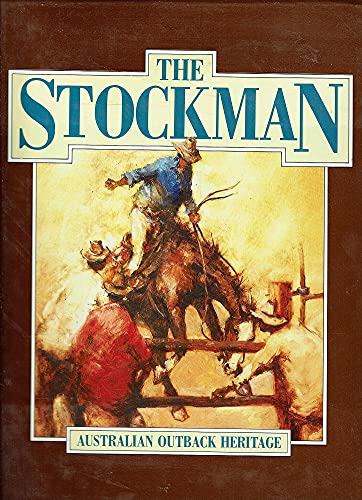 Stock image for The Stockman : Australian Outback Heritage for sale by Dial-A-Book