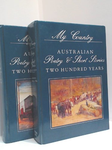 Beispielbild fr My Country Australian Poetry & Short Stories Two Hundred Years Volume 1 - Beginnings - 1930s and Volume Two 1930s - 1980s zum Verkauf von Ann Becker