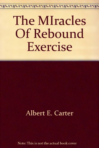 9780725513962: The Miracles Of Rebound Exercise