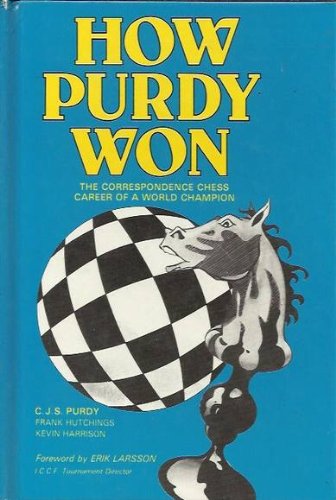 Beispielbild fr How Purdy Won: The Correspondence Chess Career of a World Champion zum Verkauf von Tsunami Books