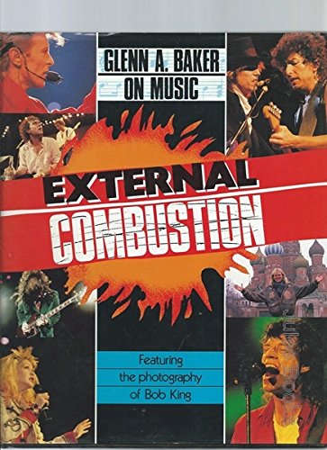 External Combustion: Glenn A. Baker on Music - Featuring the Photography of Bob King