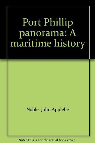 

Port Phillip panorama: A maritime history [signed] [first edition]