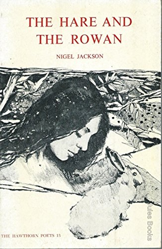 The hare and the rowan (Hawthorn poets) (9780725601614) by Jackson, Nigel