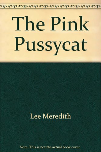 The pink pussycat: A novel (9780726001055) by Meredith, Lee