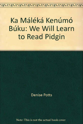 Stock image for Ka M?l?k? Ken?m? B?ku: We Will Learn to Read Pidgin for sale by Masalai Press