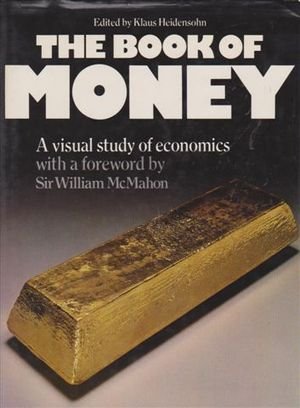 9780726904585: The Book of Money - a Visual Study of Economics with a Foreword By Sir William mcMahon