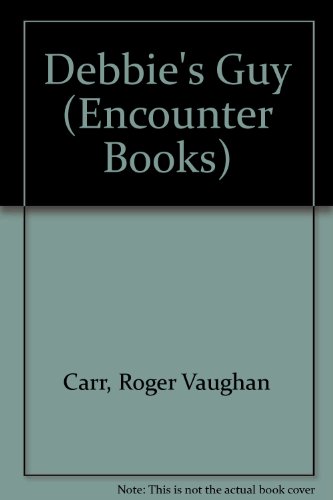 Debbie's Guy (Encounter Books) (9780726913501) by Carr, Roger Vaughan