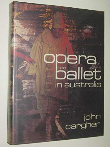 Imagen de archivo de OPERA AND BALLET IN AUSTRALIA a la venta por BOOK COLLECTORS GALLERY