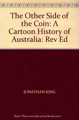 9780726947032: The Other Side of the Coin: A Cartoon History of Australia: Rev Ed