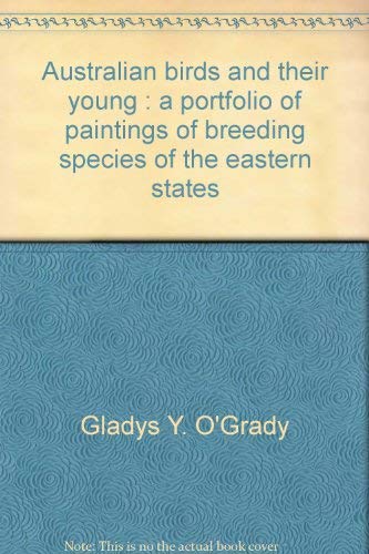 Stock image for Australian Birds and Their Young: a Portfolio of Paintings of Breeding Species of the Eastern States for sale by Syber's Books