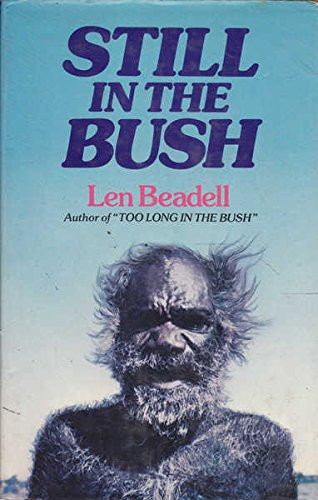 Still in the bush (9780727000200) by Beadell, Len